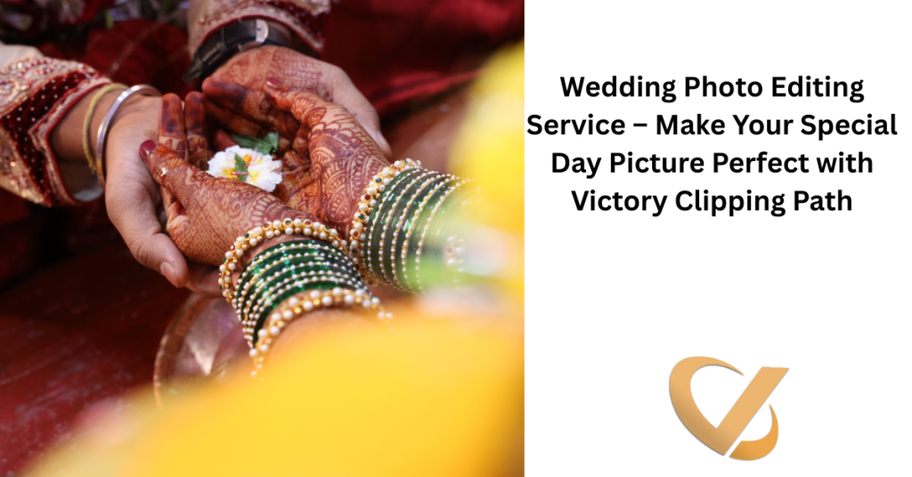 Wedding Photo Editing Service – Make Your Special Day Picture Perfect with Victory Clipping Path 3 Wedding Photo Editing Service – Make Your Special Day Picture Perfect with Victory Clipping Path
